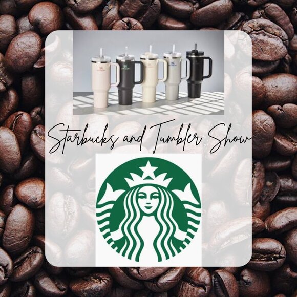 **Starbucks and Tumbler Show ** Like to be Notified!! - Picture 1 of 1